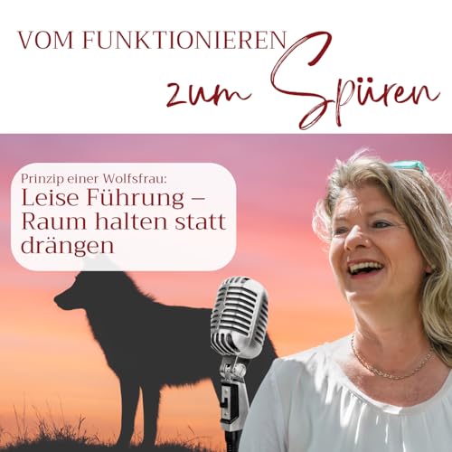 Prinzip einer Wolfsfrau &ndash; Teil 9: Leise F&uuml;hrung &ndash; Raum halten statt dr&auml;ngen