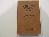 Joseph Smith Begins His Work Vol. 1: Book of Mormon 1830 First Edition Reproduced from Uncut Sheets. B01F7ZWK96 Book Cover