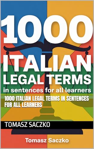1000 Italian legal terms in sentences for all learners (Italian Edition)