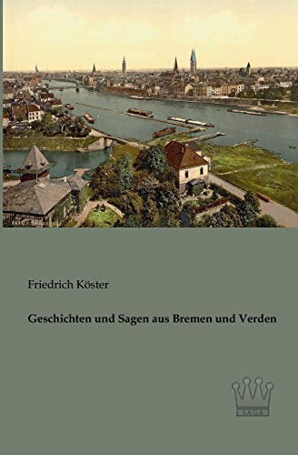 Geschichten und Sagen aus Bremen und Verden (German Edition)