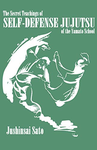 The Secret Teachings Of Self-Defense JuJutsu of the Yamato School (English Edition)