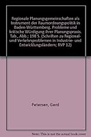 Regionale Planungsgemeinschaften ALS Instrument Der Raumordnungspolitik in Baden-Wurttemberg: Probleme Und Kritische Wurdigung Ihrer Planungspraxis 3428026675 Book Cover