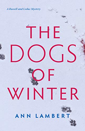 The Dogs of Winter (A Russell and Leduc Mystery Book 2) by [Ann Lambert]