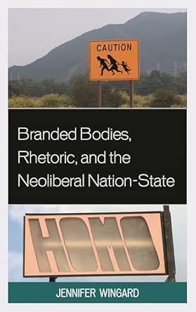 Branded Bodies, Rhetoric, and the Neoliberal Nation-State book cover
