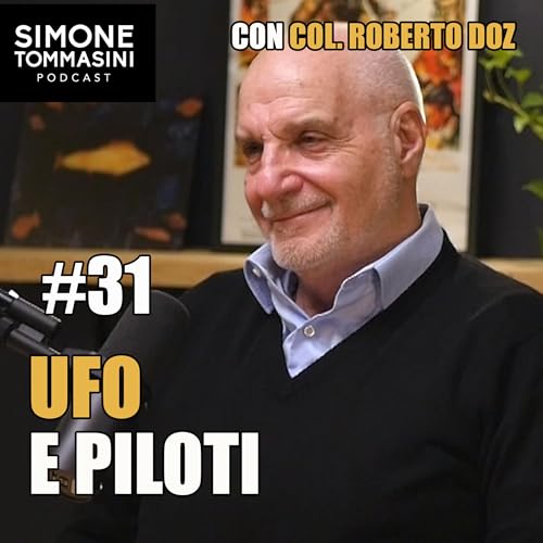 #31 - UFO E PILOTI con il col. Roberto Doz