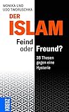  Der Islam: Feind oder Freund?: 38 Thesen gegen eine Hysterie