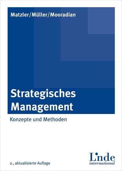 Strategisches Management: Konzepte und Methoden (Linde Lehrbuch)