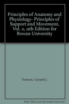 Paperback Principles of Anatomy and Physiology- Principles of Support and Movement, Vol. 2, 11th Edition for Rowan University Book