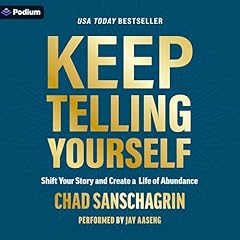 Keep Telling Yourself Audiolibro Por Chad Sanschagrin arte de portada