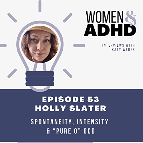 Holly Slater: Spontaneity, intensity & &lsquo;Pure O&lsquo; OCD Podcast Por  arte de portada