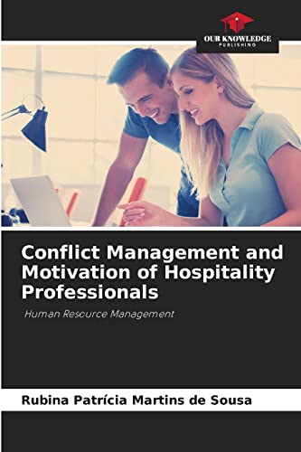 Conflict Management and Motivation of Hospitality Professionals: Human Resource Management