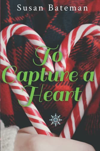 To Capture a Heart: A Christian Romance Novella