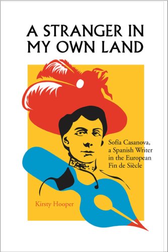 A Stranger in My Own Land: Sofia Casanova, a Spanish Writer in Europe