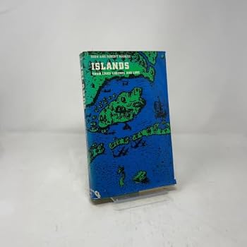 Islands: their lives, legends, and lore