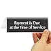 SmartSign Payment Is Due At The Time Of Service Desk Sign, 2