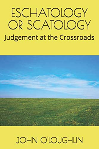 Eschatology or Scatology: Judgement at the Crossroads