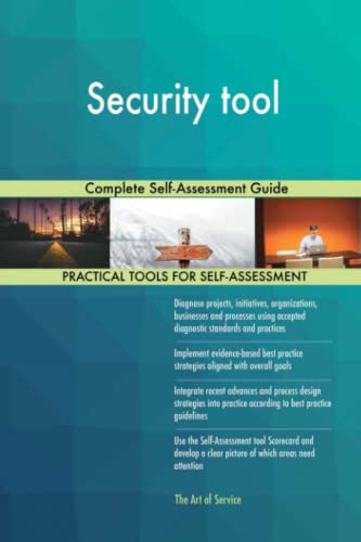 Security tool Complete Self-Assessment Guide