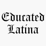 Educated Latina Sticker Bumper Sticker Vinyl Decal 5'