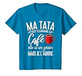 Ma tata c'est comme le café elle a un grain mais je l'adore