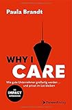 Why I Care - Wie gute Unternehmer großartig werden und privat im Lot bleiben. Unternehmertum | Work-Life-Balance finden | Management | Erfolg im Business | Zielsetzung & Wachstum