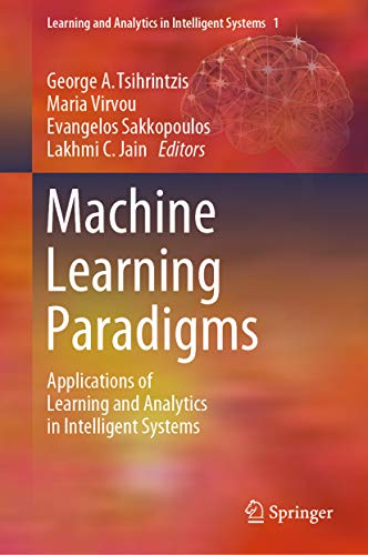Machine Learning Paradigms: Applications of Learning and Analytics in Intelligent Systems (English Edition)