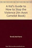 A Kid's Guide to How to Stop the Violence (An Avon Camelot Book) 0380766523 Book Cover