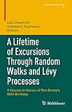 A Lifetime of Excursions Through Random Walks and Lévy Processes: A Volume in Honour of Ron Doney’s 80th Birthday (Progress in Probability, 78)