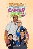 Mommy Was Bitten by the Cancer Bug