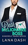  DEAR BILLIONAIRE BOSS: A Curvy Girl Romance (SINCERELY YOURS Book 1) (English Edition)