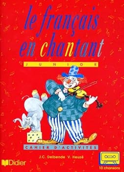 Le Français en chantant junior : 10 chansons (Cahier d'activités) (French Edition)