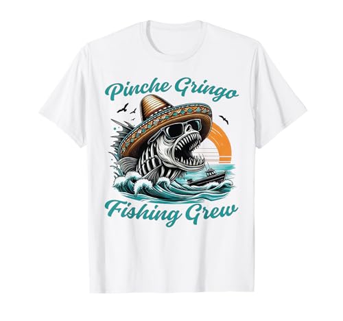 Divertido pez esqueleto de Pinche Gringo Fishing Crew Camiseta