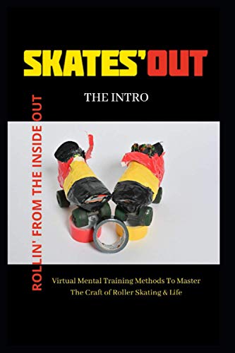 Rollin' from the inside out: Global Virtual Mental Training Methods To Master The Craft of Roller S