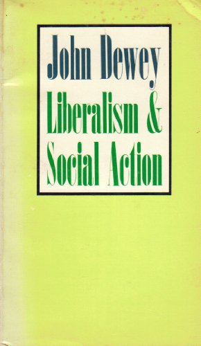 Liberalism & Social Action 0399501355 Book Cover