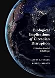 Biological Implications of Circadian Disruption: A Modern Health Challenge