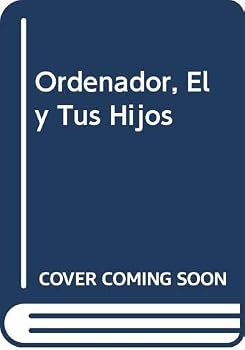 Paperback Ordenador, El y Tus Hijos (Spanish Edition) [Spanish] Book