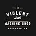 Violent Little Machine Shop