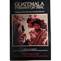 Guatemala: Tyranny on Trial