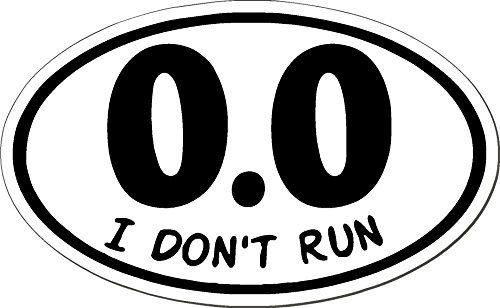 0.0 I Don't Run -, I Make Decals™, Anti Marathon Lazy Jogging - Window Bumper Locker Sticker 6.1