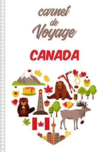 Carnet de Voyage Canada: Carnet de Voyage Canada : Journal de bord, 108 pages Illustrées Cahier de Notes à Rem