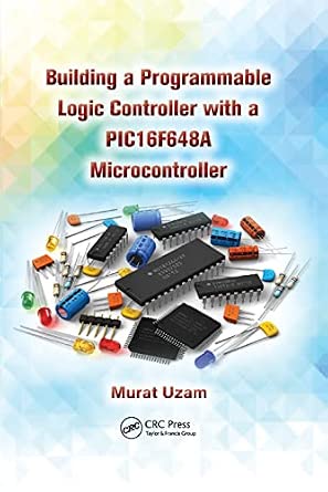 Building a Programmable Logic Controller with a PIC16F648A Microcontroller book cover