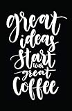 Great Ideas Start With Great Coffee