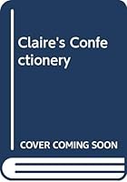 Claire's Confectionery 0356148750 Book Cover