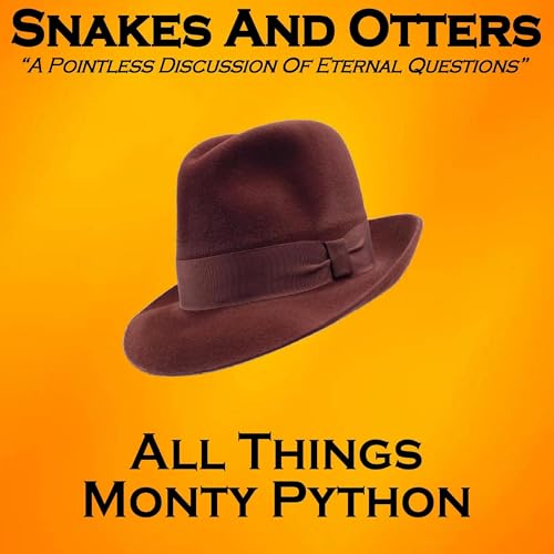 Episode 258 - Monty Python: Look on the Bright Side of Life