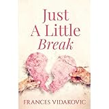 Just A Little Break