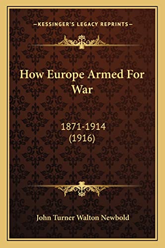 How Europe Armed For War: 1871-1914 (1916)