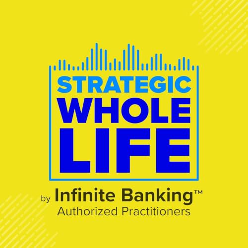 『Strategic Whole Life by Infinite Banking Authorized Practitioners』のカバーアート