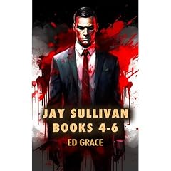 The Jay Sullivan Thriller Series: Books 4-6 Audiolibro Por Ed Grace arte de portada