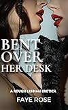 Bent Over Her Desk: A Lesbian Age-Gap Erotica