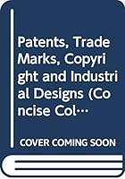 Patents, Trade Marks, Copyright and Industrial Designs (Concise College Texts) 0421228903 Book Cover