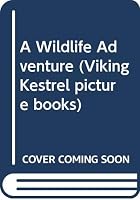 A Wildlife Adventure 0670836664 Book Cover